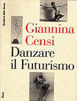 Giannina Censi. Danzare il Futurismo