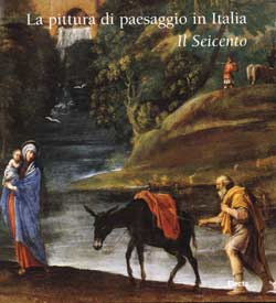 La pittura di paesaggio in Italia. Il Seicento