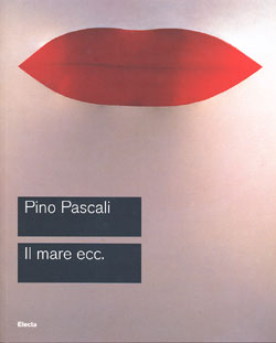 Pino Pascali. Il mare eccetera