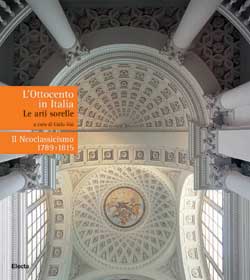 L’Ottocento in Italia. Le arti sorelle. Il Neoclassicismo 1789 -1815