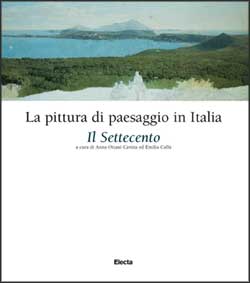 La pittura di paesaggio in Italia. Il Settecento