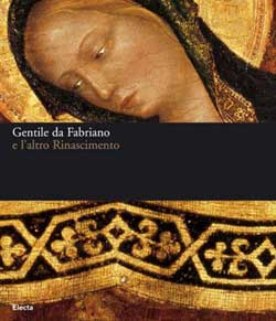 Gentile da Fabriano e l’altro Rinascimento