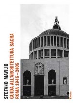 Roma 1945-2005 Guida all'architettura sacra