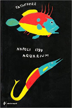 Ernesto Tatafiore. Napoli 1799 Aquarium