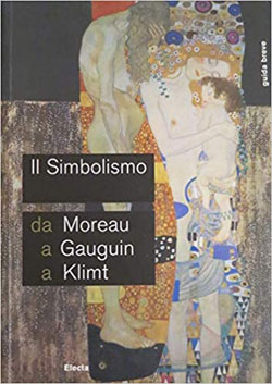 Simbolismo. Da Moreau, a Gauguin a Klimt