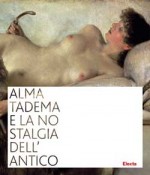 Alma Tadema e la nostalgia dell'antico