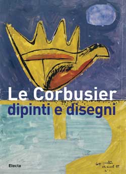 Le Corbusier dipinti e disegni