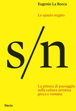 Lo spazio negato. Il paesaggio nella cultura artistica greca e romana