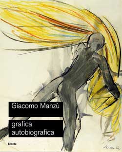Giacomo Manzù. Grafica autobiografica