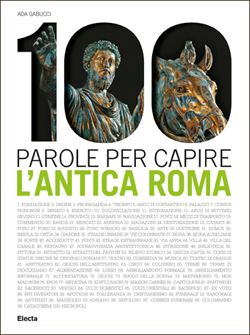 100 parole per capire l’Antica Roma