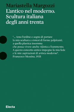 L’antico nel moderno. Scultura italiana degli anni trenta