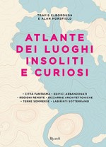 Atlante dei luoghi insoliti e curiosi