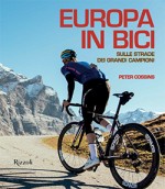 Europa in bici. Sulle strade dei grandi campioni