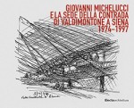 Giovanni Michelucci e la sede della Contrada di Valdimontone a Siena 1974-1997