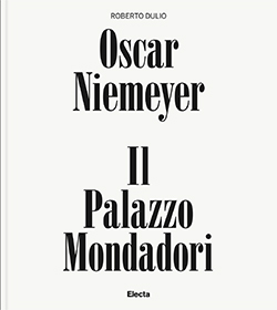 Oscar Niemeyer. Il Palazzo Mondadori