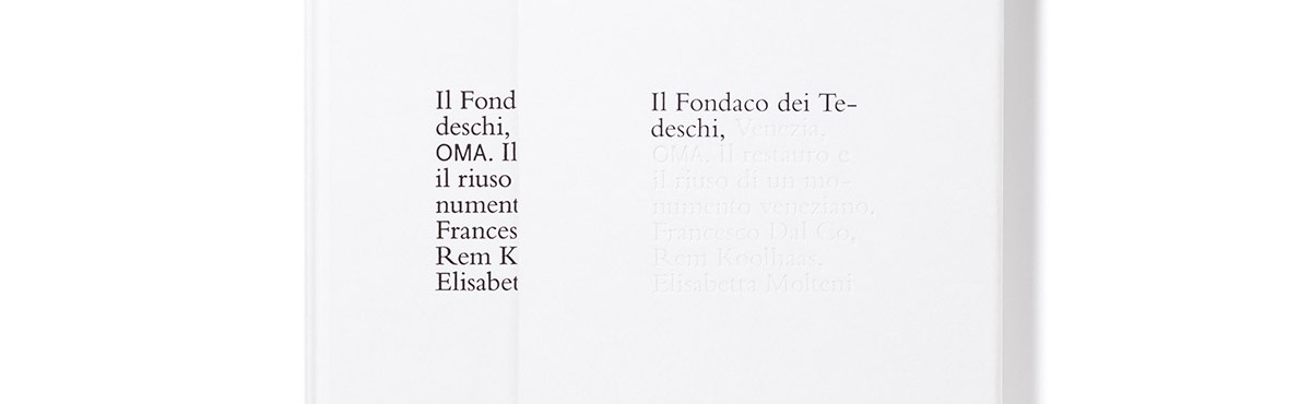 The book <em>Il Fondaco dei Tedeschi, Venezia, OMA,</em><br>is among the 50 loveliest books of 2016