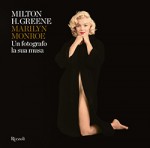 Milton H. Greene Marilyn Monroe. Un fotografo, la sua musa