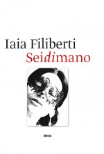 Iaia Filiberti. Seidimano