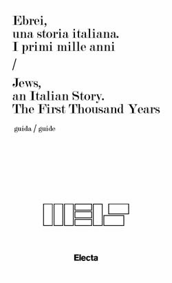 Ebrei una storia italiana. I primi mille anni / Jews, an Italian Story. The First Thousand Years