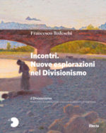Incontri. Nuove esplorazioni nel divisionismo