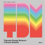 Triennale Design Museum. Il Museo Mutante