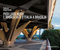 Pierluigi Nervi. L’Ambasciata d’Italia a Brasilia