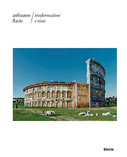 Anfiteatro Flavio / Trasformazioni e riusi