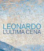 Leonardo. L’Ultima Cena