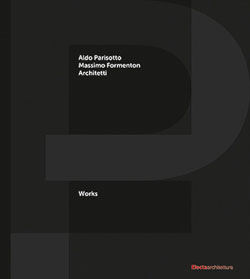 P+F Aldo Parisotto Massimo Formenton architetti. Works