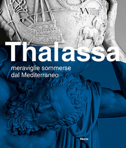 Thalassa. Meraviglie sommerse dal Mediterraneo