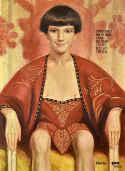 L’intelligenza non ha sesso. Adriana Bisi Fabbri e la rete delle arti. 1900-1918
