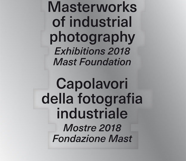 Masterworks of industrial photography / Capolavori della fotografia industriale