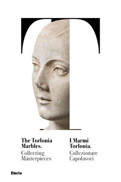 I marmi Torlonia. Collezionare capolavori / The Torlonia Marbles. Collecting Masterpieces