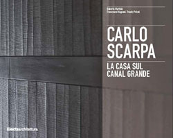 Carlo Scarpa. La casa sul Canal Grande