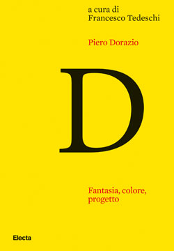 Piero Dorazio. Fantasia, colore, progetto