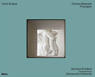 Carlo Scarpa. Canova Museum Possagno