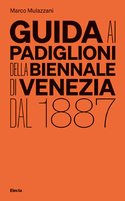 Guida ai padiglioni della Biennale di Venezia dal 1877