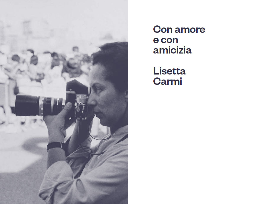 Con amore e con amicizia. Lisetta Carmi