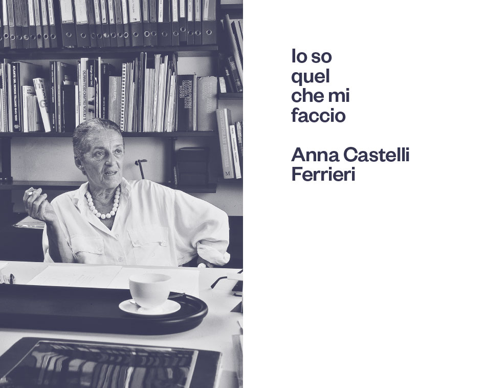 Io so quel che mi faccio. Anna Castelli Ferrieri