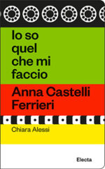 Io so quel che mi faccio. Anna Castelli Ferrieri