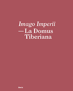 Imago Imperii. La Domus Tiberiana