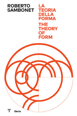 Roberto Sambonet. La teoria della forma / The theory of form
